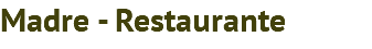Madre - Restaurante